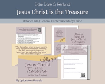 Jesus Christ is the Treasure - Elder Dale G. Renlund, October 2023 General Conference Study Guide,  Relief Society Lesson Helps, FHE Lesson