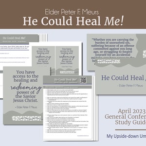 He Could Heal Me! - Elder Peter F. Meurs - General Conference Study Kit April 2023 - RS Lesson Plan, Relief Society Lesson Helps, FHE Lesson