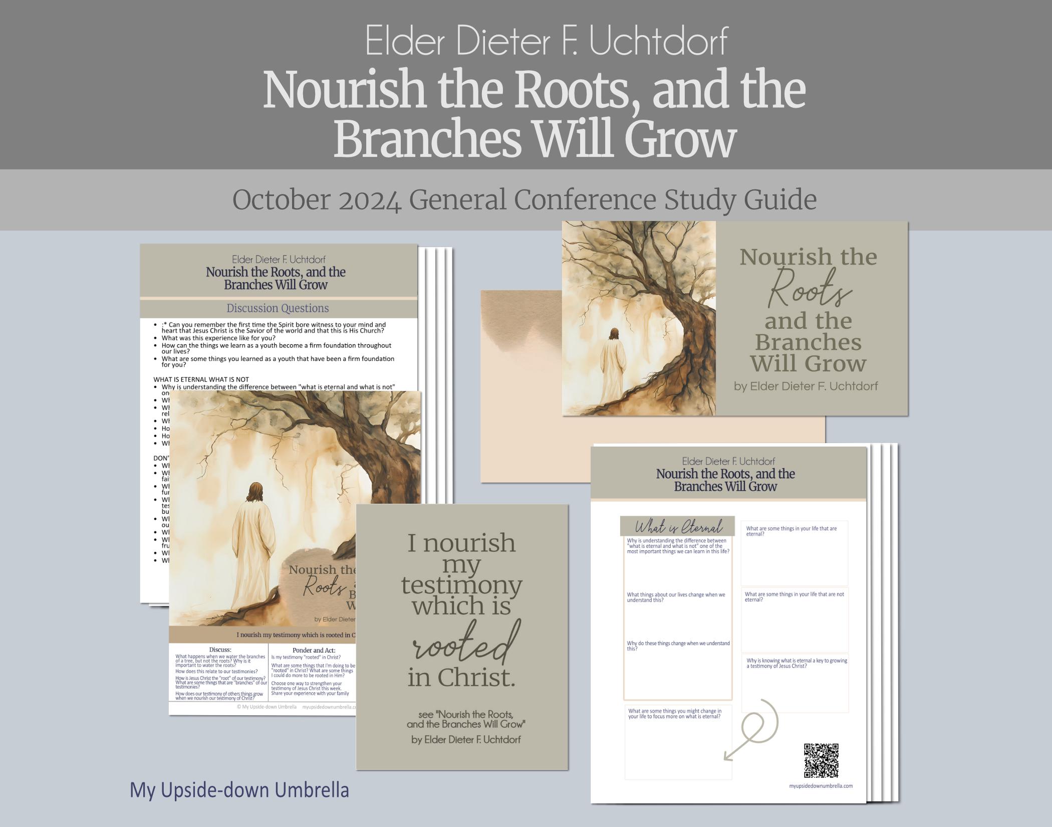 Elder Dieter F. Uchtdorf - Nourish the Roots and the Branches Will Grow- October 2024 General Conference Relief Society Lesson, Helps for RS