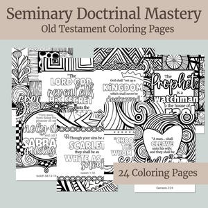 May include: A collection of 24 Old Testament coloring pages. Each page features intricate black and white designs with Bible verses and inspirational quotes. The text "Seminary Doctrinal Mastery" and "Old Testament Coloring Pages" are at the top.