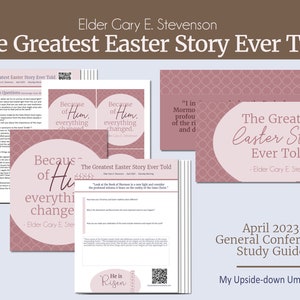 The Greatest Easter Story Ever Told - Elder Gary E Stevenson - Relief Society Lesson Helps and Study Guide for April &#39;23 General Conference
