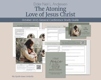 Elder Neil L. Andersen - The Atoning Love of Jesus Christ- October 2025 General Conference Relief Society Lesson Outline, Handouts, Slides