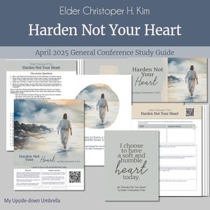 Elder Christopher H. Kim - Harden Not Your Heart - April 2025 General Conference Relief Society Lesson Help, RS Lesson Slides, Handouts