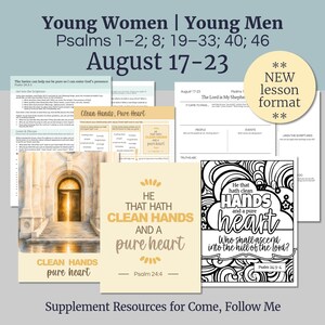 May include: A collection of religious study materials featuring the text Young Women | Young Men, Psalms 1-2; 8; 19-33; 40; 46, August 17-23, and Supplement Resources for Come, Follow Me. Includes worksheets, a coloring page, and scripture quote cards.