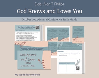 God Knows and Loves You - Alan T. Phillips, October 2023 General Conference Study Guide, Relief Society Lesson Helps, RS Lesson Handouts