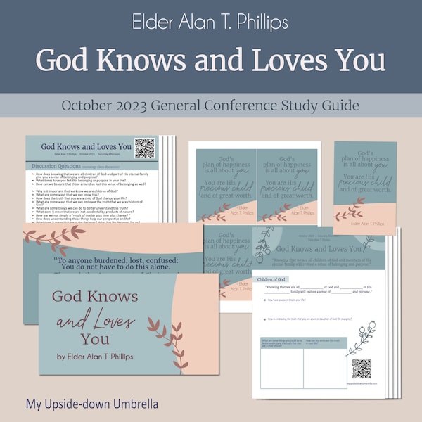 God Knows and Loves You - Alan T. Phillips, October 2023 General Conference Study Guide, Relief Society Lesson Helps, RS Lesson Handouts