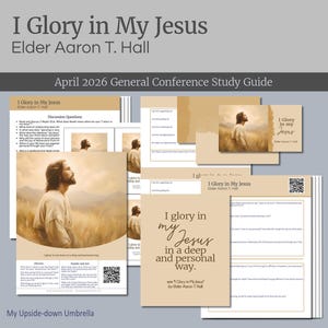 May include: A collection of study guides and promotional materials with the title "I Glory in My Jesus" by Elder Aaron T. Hall. The materials include images of Jesus and text, with the phrase "April 2026 General Conference Study Guide."