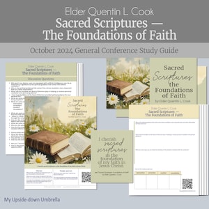 Sacred Scriptures - The Foundations of Faith - Elder Quentin L. Cook - October 2024 General Conference Relief Society Lesson Plan, Handouts