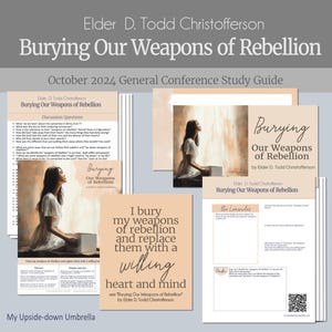 Burying Our Weapons of Rebellion- Elder D. Todd Christofferson - October 2024 General Conference Relief Society Lesson Plan, RS Lesson Ideas