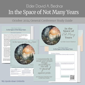 Elder David A. Bednar - In the Space of Not Many Years- October 2024 General Conference, Relief Society Lesson Outline, Handouts, FHE Lesson