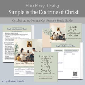 Simple Is the Doctrine of Jesus Christ - President Henry B. Eyring - October 2024 General Conference Relief Society Lesson Plan, RS Handouts