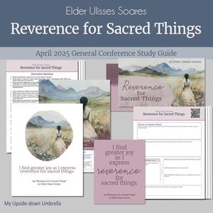 Elder Ulisses Soares - Reverence for Sacred Things - April 2025 General Conference Relief Society Lesson Plan, RS Discussion Questions