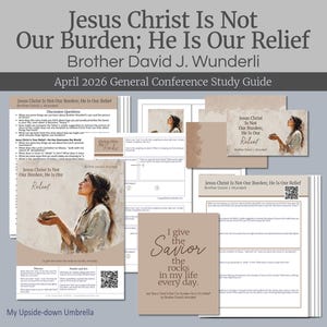 May include: A selection of printed documents, including a study guide and cards, with the title "Jesus Christ Is Not Our Burden; He Is Our Relief" by Brother David J. Wunderli. The flyer includes the text "I give the Savior the rocks in my life every day."