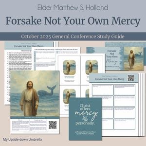 Peut inclure: Ensemble de documents de guide d'étude avec le titre « Forsake Not Your Own Mercy » par Elder Matthew S. Holland. Les documents comprennent des images d'un homme en robe debout dans l'eau avec une baleine en arrière-plan. Le texte « Christ offers mercy for me personally » est également visible.