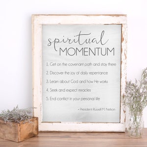 Spiritual Momentum Quote - President Russell M. Nelson Quote, April 2022 General Conference, LDS Printable, Gray, 8x10, 16x20, 4x6, 5x7
