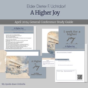 A Higher Joy - Elder Dieter F. Uchtdorf - RS Lesson Outline, Relief Society Lesson Plan and Handouts,  FHE, General Conference April 2024