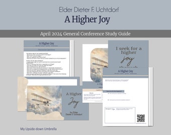 A Higher Joy - Elder Dieter F. Uchtdorf - RS Lesson Outline, Relief Society Lesson Plan and Handouts,  FHE, General Conference April 2024