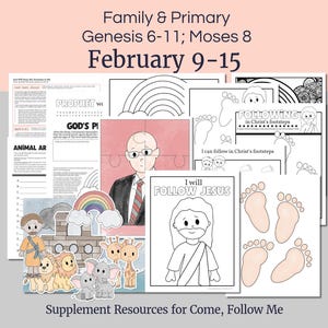 May include: A collection of printable resources for the Come, Follow Me program. The image includes coloring pages, illustrations, and text, with the title "Family & Primary Genesis 6-11; Moses 8 February 9-15". The illustrations include a rainbow, animals, and Jesus.