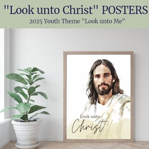 Look unto Christ | Young Women and Young Men Printable Posters, Handouts | 2025 Youth Theme | LDS YW 2025 | YW Handout | D&C 6:36