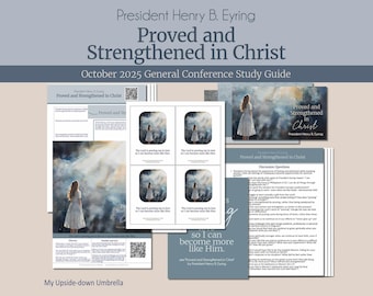 President Henry B. Eyring - Proved and Strengthened in Christ - October 2025 General Conference Relief Society Lesson Plan Outline, Handouts