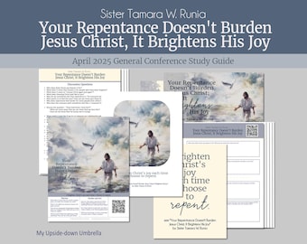 Sister Tamara W. Runia - Your Repentance... His Joy - April 2025 General Conference Relief Society Lesson Plan Outline, Discussion Questions