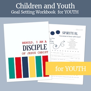 Peut inclure: Un cahier d'exercices intitulé "Children and Youth Goal Setting Workbook for YOUTH" avec un graphique coloré de barres et le texte "BEHOLD, I AM A DISCIPLE OF JESUS CHRIST". Le cahier d'exercices est conçu pour aider les jeunes à grandir spirituellement.