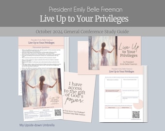 President Emily Belle Freeman - Live Up to Your Privileges - October 2024 General Conference RS Lesson Outline, Relief Society Lesson Help