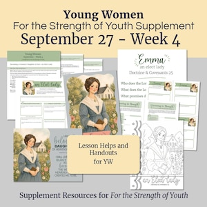 May include: A collection of printed lesson materials for Young Women, featuring the text "Young Women For the Strength of Youth Supplement September 27 - Week 4". The pages include illustrations of a woman in a blue dress, coloring sheets, and text.