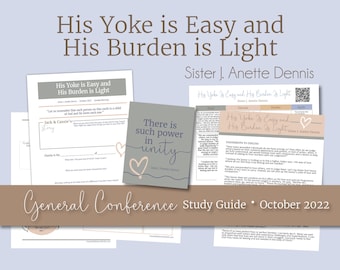 His Yoke is Easy and His Burden is Light- J. Anette Dennis - General Conference Study Kit - October 2022, Relief Society Lesson Plan Helps