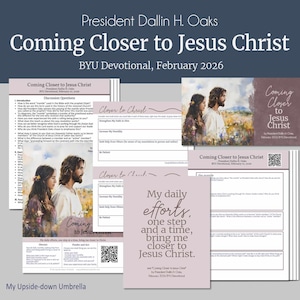 May include: A collection of printed materials with the title "Coming Closer to Jesus Christ" by President Dallin H. Oaks. The materials include discussion questions, inspirational quotes, and images of Jesus Christ. The BYU Devotional is scheduled for February 2026.
