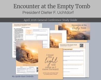 President Dieter F. Uchtdorf - Encounter at the Empty Tomb -  April 2026 General Conference Relief Society Lesson Guide and Handouts