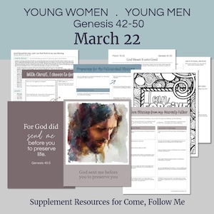 Pode incluir: Uma coleção de recursos impressos para o programa Come, Follow Me. Os materiais incluem texto e imagens, com o texto "YOUNG WOMEN . YOUNG MEN Genesis 42-50 March 22" no topo. A imagem também inclui o texto "For God did send me before you to preserve life."