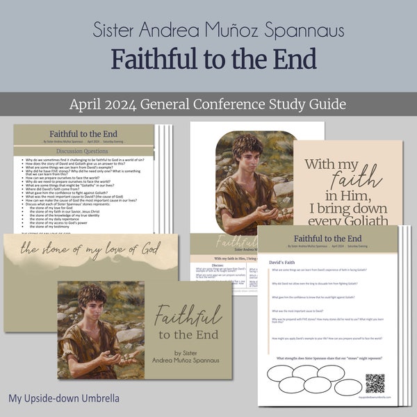 Faithful to the End - Sister Andrea Muñoz Spannaus, April 2024 General Conference Relief Society Lesson Helps, Outline & Handout, FHE Lesson