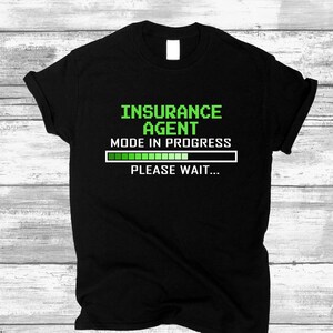 Unisex Insurance Agent Shirt, Insurance Agent Mode In Progress, Cute Insurance Broker T-shirt Design Funny Quote for Men & Women