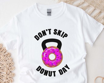 Funny Donut Gym Shirt, Workout Doughnut Lover T-shirt, Sweatshirt, Sweets Cute Gift for Men and Women