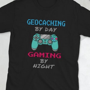 Gift for Geocaching Lover Unisex Shirt | Gaming Geocaching Tee | Video Gaming Design Clothing | Mobile Gamer Apparel T-shirt