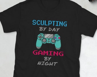 Gift for Sculptor Gamer Unisex Shirt | Gaming Lover Sculpting Tee | Video Gaming Design Clothing | Mobile Gamer Apparel T-shirt