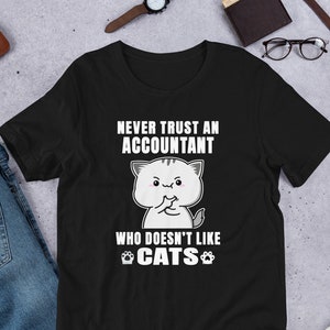 Accountant Cat Lover Unisex T-shirt | Accountant Tee | Accountant Quote | Accounting Shirt | Accountancy Student | Gift for Accountant