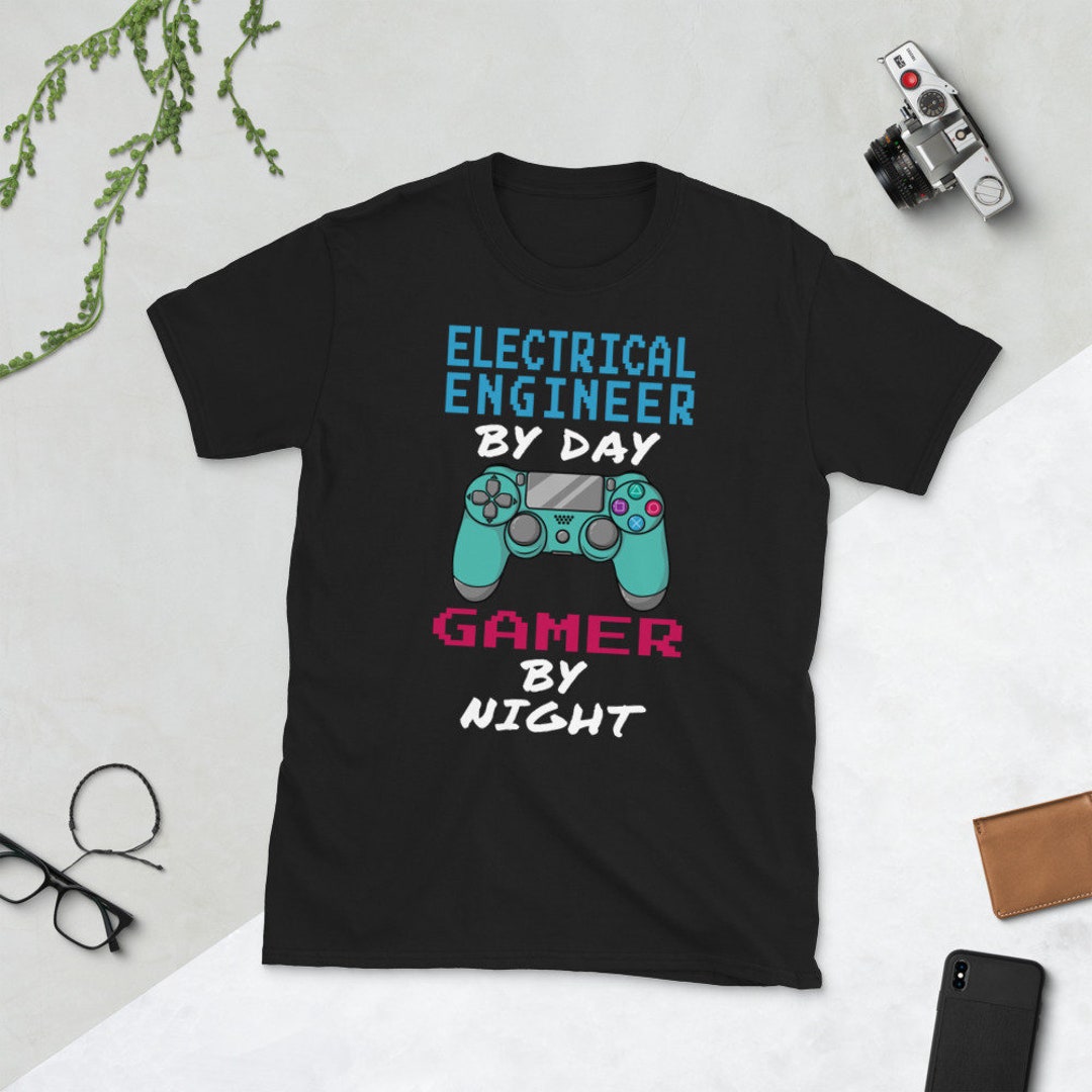 Unisex T-shirt Electrical Engineer by Day Gamer by Night | Electrical ...