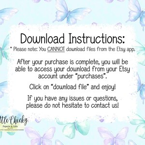 May include: Download instructions for digital products purchased on Etsy. The text explains that you cannot download files from the Etsy app, but you can access your download from your Etsy account under "purchases". It also instructs you to click on "download file" and enjoy. The text also states that if you have any issues or questions, please do not hesitate to contact us. The text is surrounded by a light blue background with a pattern of watercolor butterflies.