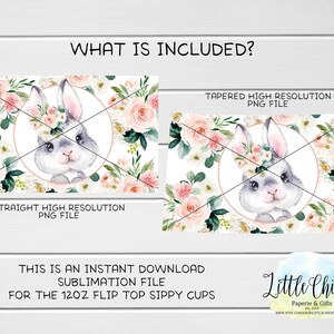 May include: Two PNG files for 12oz sippy cups. The design features a gray bunny with a floral crown, surrounded by pink and white roses and greenery. Text includes "What is Included?" and "This is an instant download sublimation file."