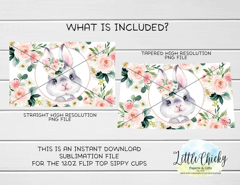 May include: Two PNG files for 12oz sippy cups. The design features a gray bunny with a floral crown, surrounded by pink and white roses and greenery. Text includes "What is Included?" and "This is an instant download sublimation file."