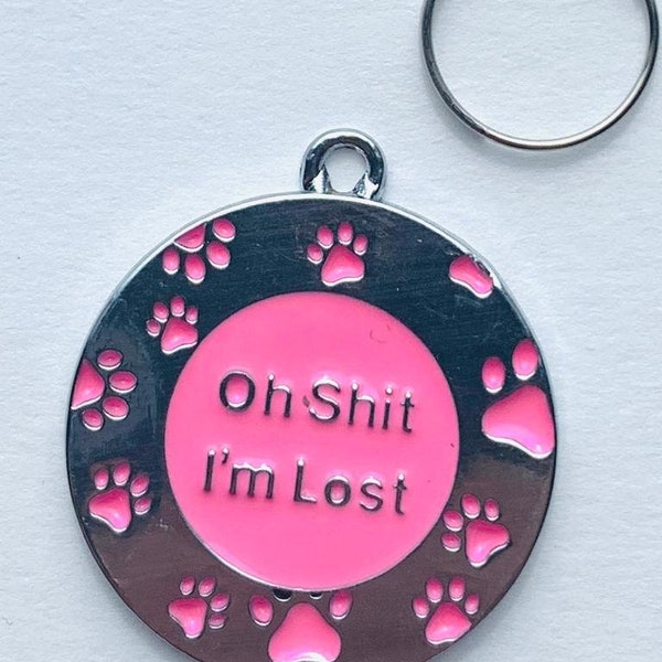 Oh S&%t I'm Lost Dog Tag, Pet ID Tag, Laser Engraved Dog tags, Dog ID in a Tag, Personalized, 4 Colors, Costume Jewelry ID tags for dogs