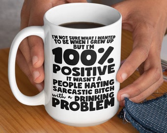 Drinking Problem Funny Coffee Mug, Bad Ass Bitch Coffee Mug, Grew Up A People Hating Sarcastic Bitch With A Drinking Problem Womens Fun  Mug