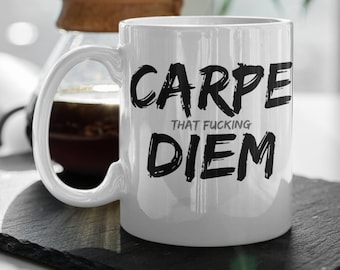 Carpe Diem Novelty Coffee Mug, Funny Seize the Day Gift