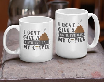 Funny Coffee Mug: 'Don't Give A Sh*t' Poop Design