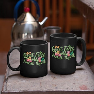 Funny &#39;Goest Forth&#39; Coffee Mug: Olde English Gag Gift