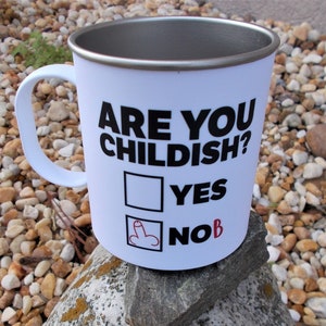 Funny Gag Camp Mug: Are You Childish? Stainless Steel Mug