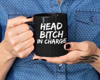 Head Bitch In Charge Mug, Funny Boss Lady Gift, 11 oz Black Mug