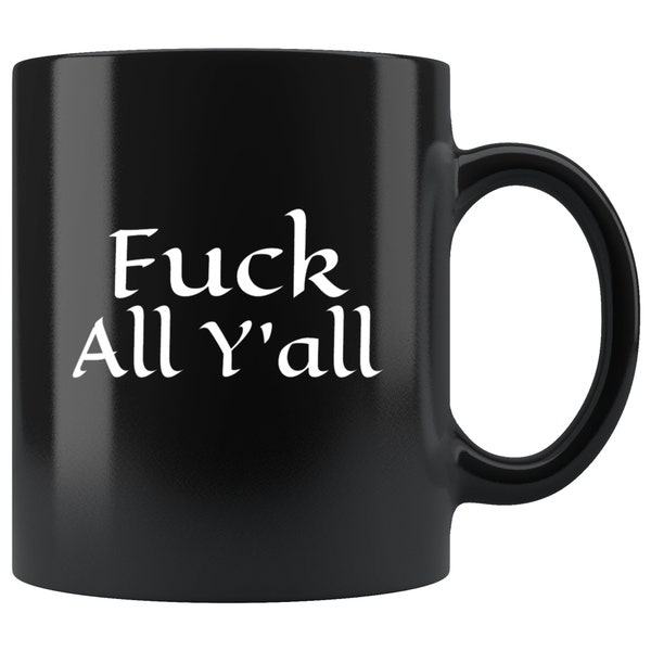 Fuck All Y'all Black Ceramic Coffee Mug, Novelty Gift